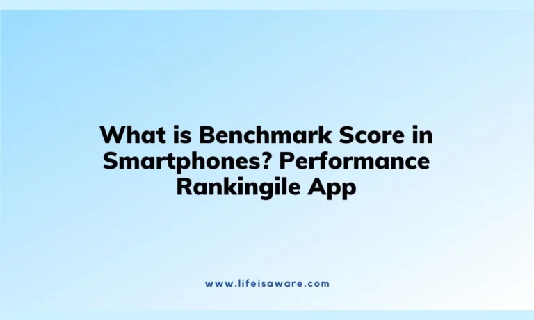 What is Benchmark Score in Smartphones? Performance Ranking
