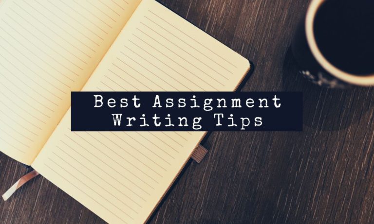 Best Assignment Writing Tips – Expert’s Guidelines