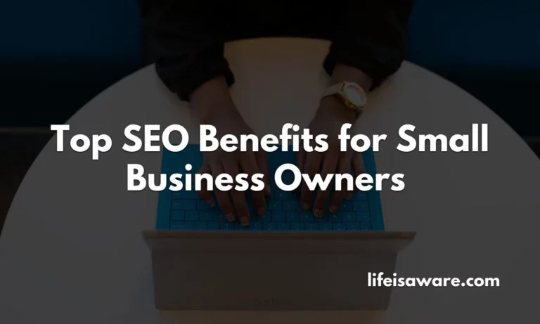 7 Top SEO Benefits for Small Business Owners