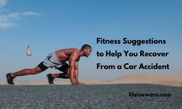 Fitness Suggestions to Help You Recover From a Car Accident