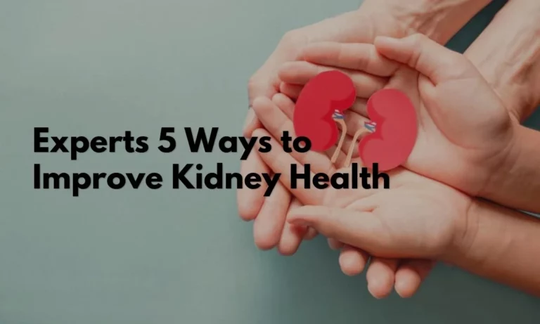 Experts 5 Ways to Improve Kidney Health