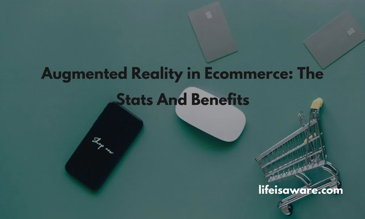 Read more about the article Augmented Reality in Ecommerce: The Stats And Benefits