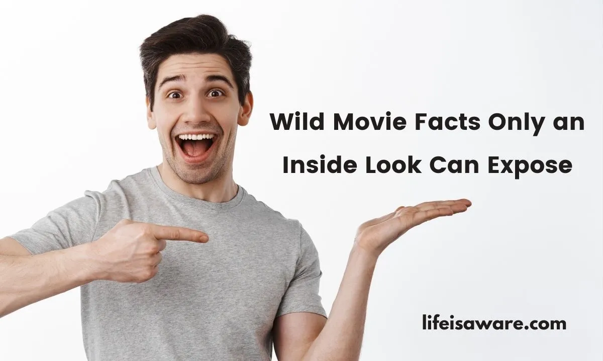 Read more about the article Wild Movie Facts Only an Inside Look Can Expose