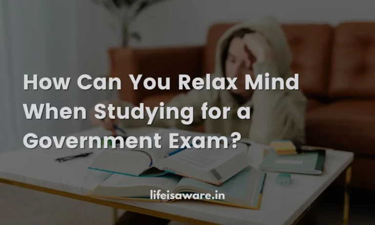 How Can You Relax Mind When Studying for a Government Exam?