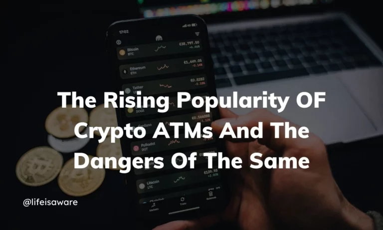 The Rising Popularity OF Crypto ATM And The Dangers Of The Same