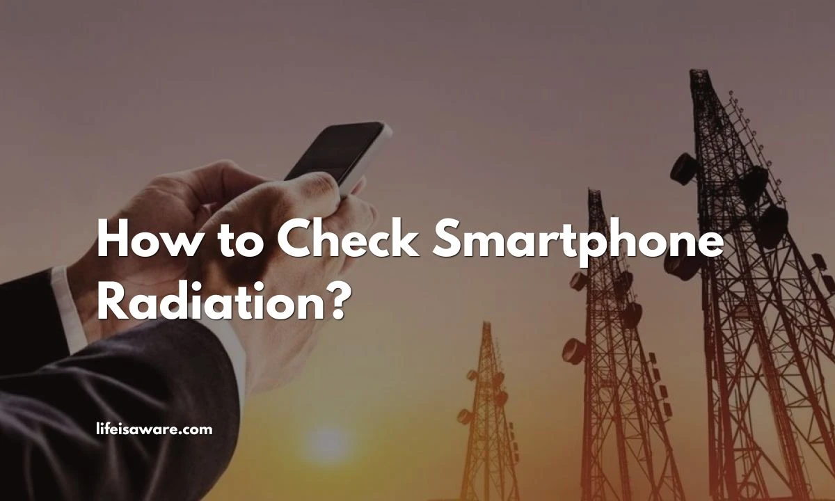 Read more about the article How to Check SAR Value of Smartphones in India?