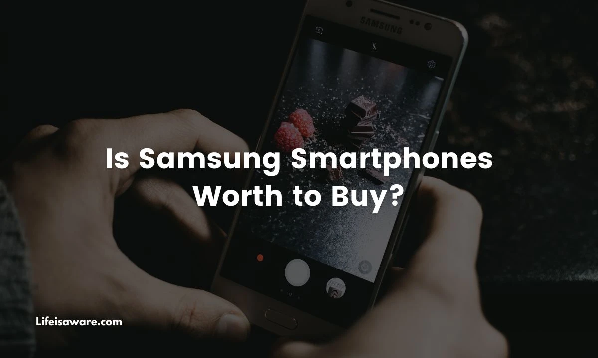5 Big Samsung Smartphone Problems that Users are Facing